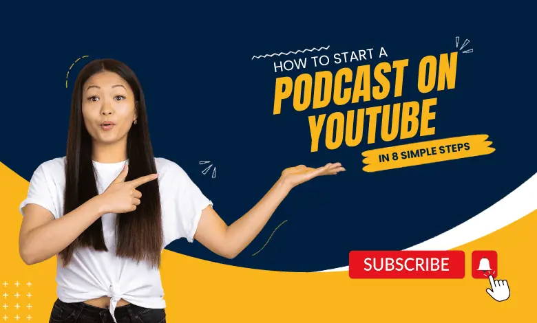 how to start a podcast on YouTube