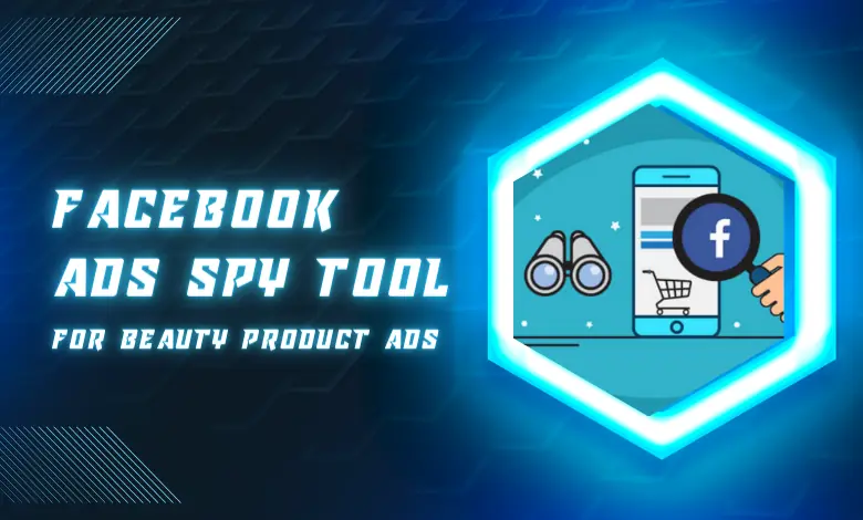 Facebook Ads Spy Tool