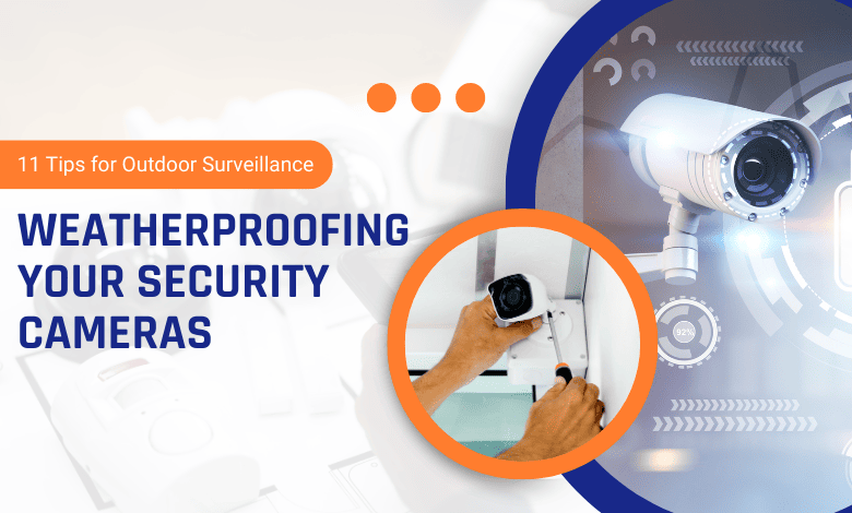 weatherproofing security cameras