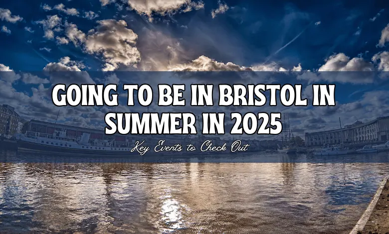 Bristol in summer 2025