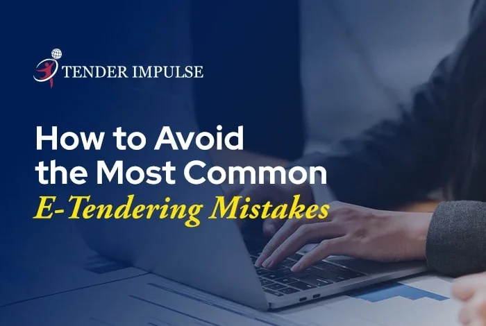 How to Avoid the Most Common E-Tendering Mistakes