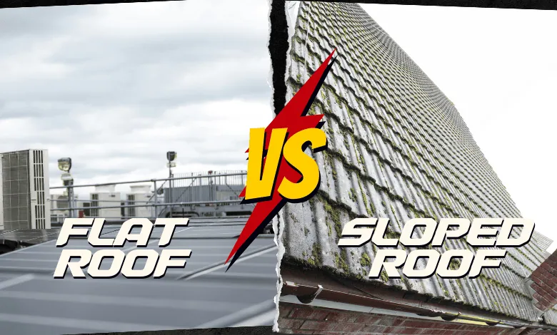 flat roof vs sloped roof