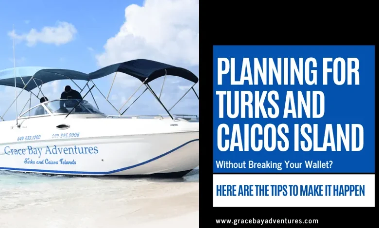 Budget-Friendly Trip to Turks and Caicos